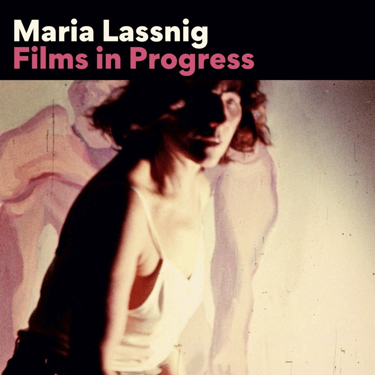 Maria Lassnig. Das filmische Werk / Film Works