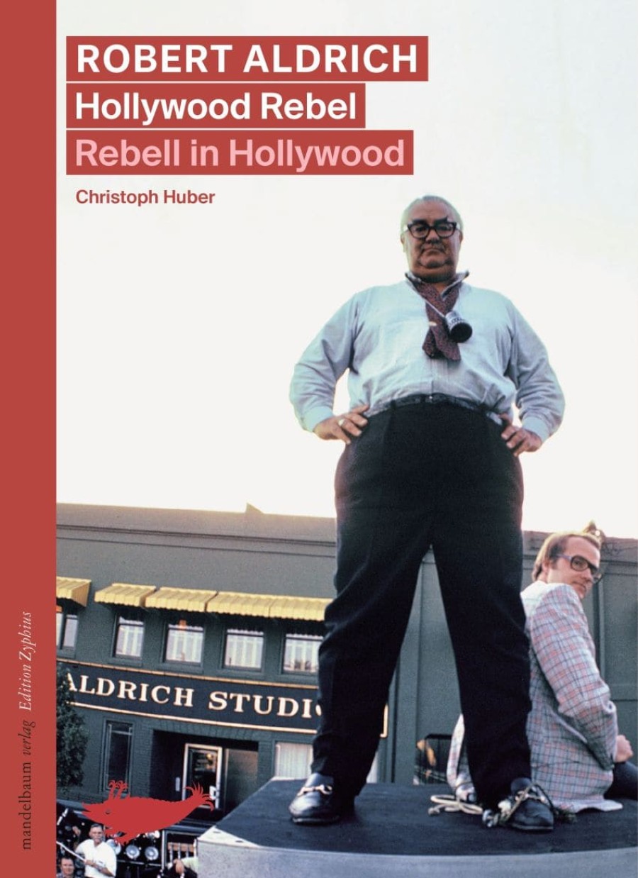 Cover Robert Aldrich. Hollywood Rebel / Rebell in Hollywood (Cover Image: Douglas Kirkland, Corbis Premium Historical Collection via Getty Images)