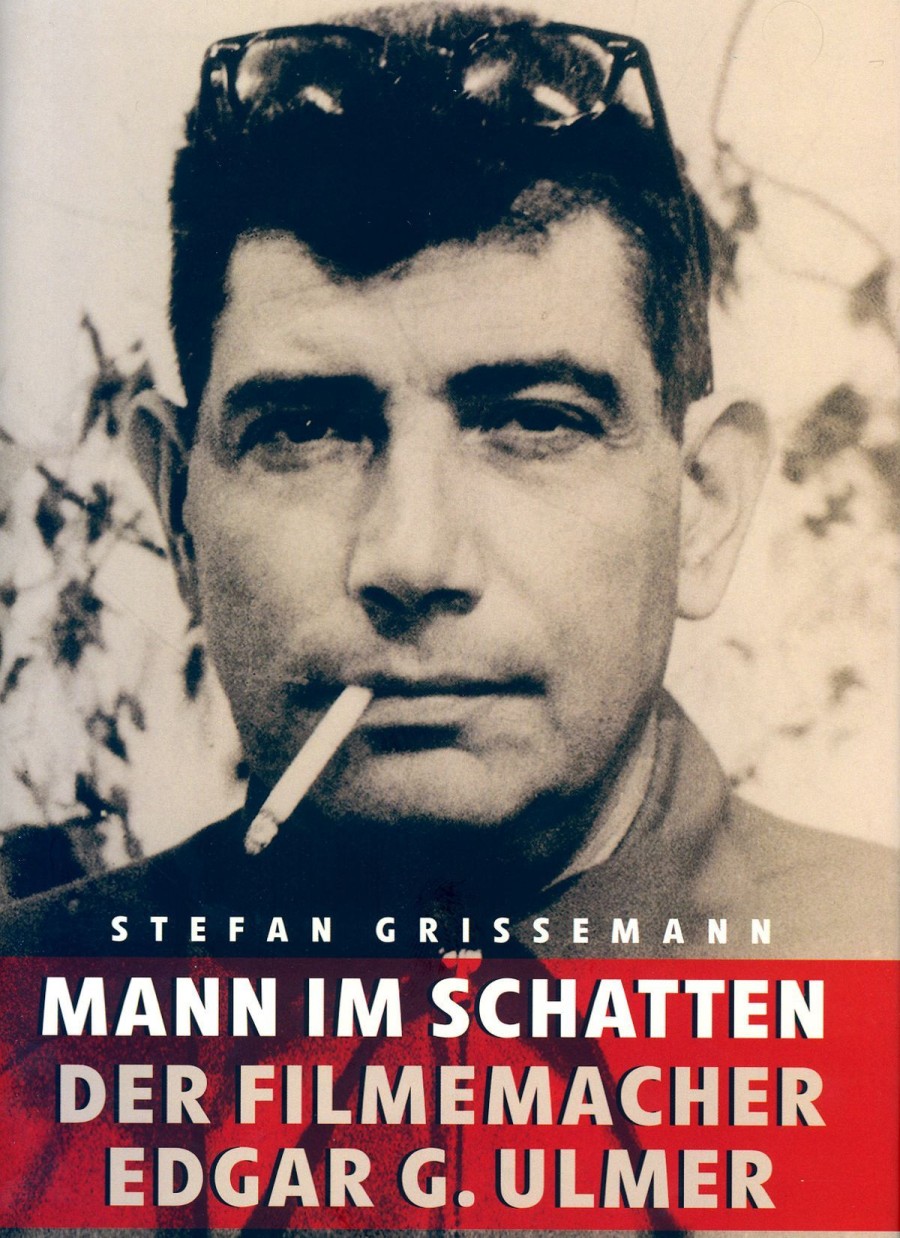 Mann im Schatten. Der Filmemacher Edgar G. Ulmer