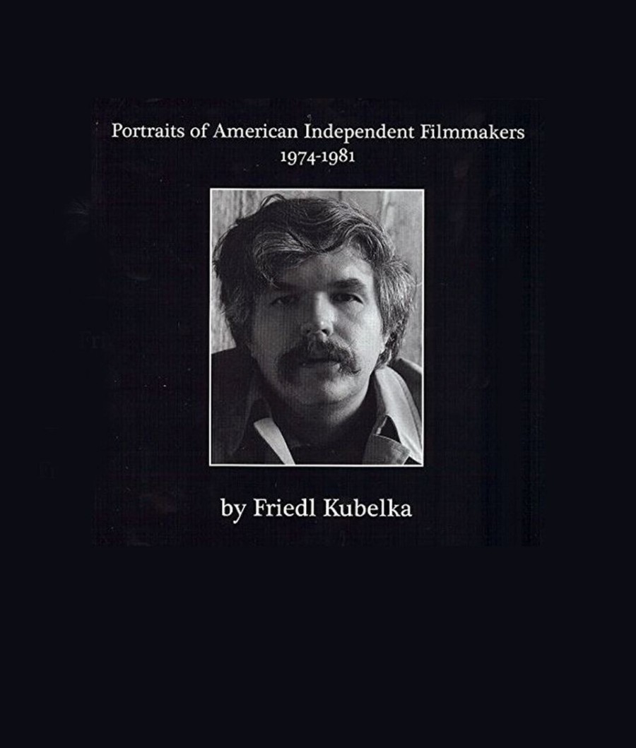 Friedl Kubelka: Portraits of American Independent Filmmakers